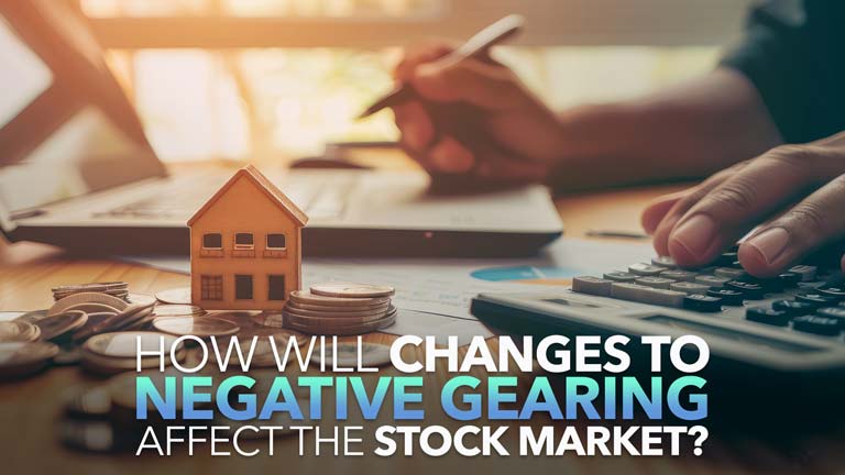 Image for the post titled as How Will Changes to Negative Gearing Affect the Stock Market?