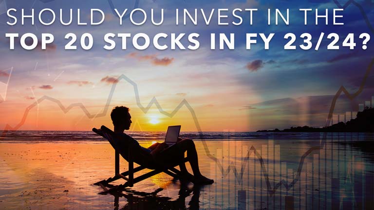 Should You Invest in the Top 20 Stocks in FY 23/24?